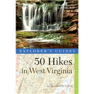 Explorer's Guide 50 Hikes in West Virginia Walks, Hikes, and Backpacks from the Allegheny Mountains to the Ohio River by Adkins, Leonard M., 9781581571745