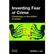 Inventing Fear of Crime by Lee; Murray, 9781843921745