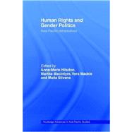 Human Rights and Gender Politics: Asia-Pacific Perspectives by Hilsdon,Anne-Marie, 9780415191746