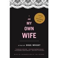 I Am My Own Wife A Play by Wright, Doug, 9780571211746