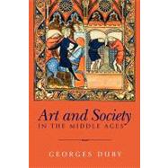 Art and Society in the Middle Ages by Duby, Georges, 9780745621746