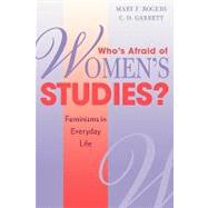Who's Afraid of Women's Studies? Feminisms in Everyday Life by Rogers, Mary F.; Garrett, C. D., 9780759101746