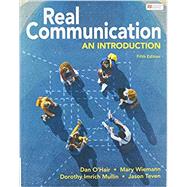 Real Communication An Introduction by O'Hair, Dan; Wiemann, Mary; Mullin, Dorothy Imrich; Teven, Jason, 9781319201746
