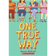 One True Way by Hitchcock, Shannon, 9781338181746