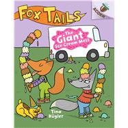 The Giant Ice Cream Mess: An Acorn Book (Fox Tails #3) (Library Edition) by Kgler, Tina; Kgler, Tina, 9781338561746