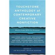 Touchstone Anthology of Contemporary Creative Nonfiction : Work from 1970 to the Present by Williford, Lex; Martone, Michael, 9781416531746