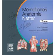 Mmofiches Anatomie Netter - Tronc by John T. Hansen; Pierre Kamina, 9782294741746