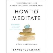How to Meditate by Lawrence LeShan, 9780316561747