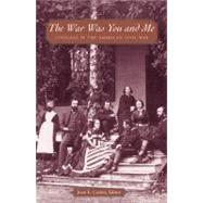 The War Was You and Me: Civilians in the American Civil War by Cashin, Joan E., 9780691091747