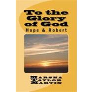 To the Glory of God by Martin, Marsha Taylor, 9781466401747