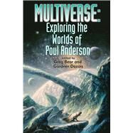Multiverse by Bear, Greg; Dozois, Gardner R.; Cherryh, C. J.; Flint, Eric; Brooks, Terry, 9781476781747