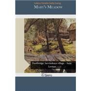 Mary's Meadow by Ewing, Juliana Horatia Gatty, 9781505241747