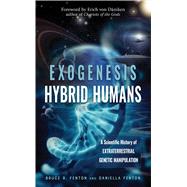 Exogenesis - Hybrid Humans by Fenton, Bruce R.; Fenton, Daniella; Von Daniken, Erich, 9781632651747