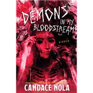 Demons In My Bloodstream by Kubik, Anna; Nola, Candace, 9781639511747