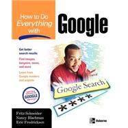 How to Do Everything with Google by Schneider, Fritz, 9780072231748
