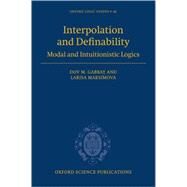 Interpolation and Definability Modal and Intuitionistic Logic by Gabbay, Dov M.; Maksimova, Larisa, 9780198511748