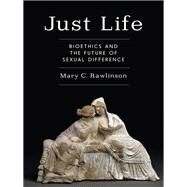 Just Life by Rawlinson, Mary C., 9780231171748