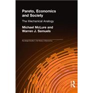 Pareto, Economics and Society: The Mechanical Analogy by McLure,Michael, 9780415241748