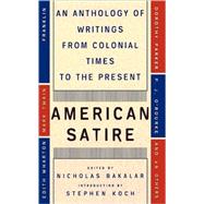 American Satire An Anthology of Writings from Colonial Times to the Present by Bakalar, Nicholas, 9780452011748