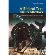 A Biblical Text and its Afterlives: The Survival of Jonah in Western Culture by Yvonne Sherwood, 9780521791748
