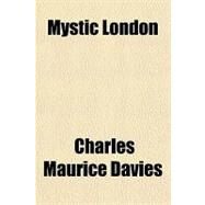 Mystic London by Davies, Charles Maurice, 9781153791748