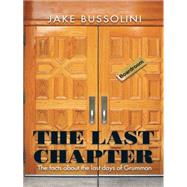 The Last Chapter: The Facts About the Last Days of Grumman by Bussolini, Jake, 9781496951748