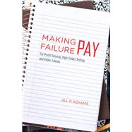 Making Failure Pay by Koyama, Jill Peterson, 9780226451749