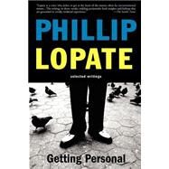Getting Personal Selected Essays by Lopate, Phillip, 9780465041749