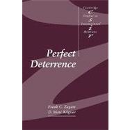 Perfect Deterrence by Frank C. Zagare , D. Marc Kilgour, 9780521781749
