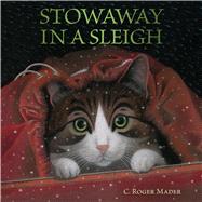 Stowaway in a Sleigh by Mader, C. Roger, 9780544481749