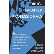 Drug-Impaired Professionals by Coombs, Robert Holman, 9780674001749