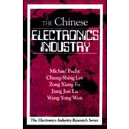 The Chinese Electronics Industry by Pecht; Michael, 9780849331749