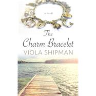 The Charm Bracelet by Shipman, Viola, 9781410491749
