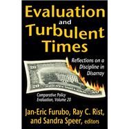 Evaluation and Turbulent Times: Reflections on a Discipline in Disarray by Furubo,Jan-Eric, 9781412851749