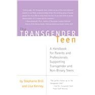 The Transgender Teen by Brill, Stephanie A.; Kenney, Lisa, 9781627781749