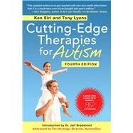 Cutting-Edge Therapies for Autism by Siri, Ken; Lyons, Tony; Bradstreet, James Jeffrey, Dr.; Arranga, Teri (AFT), 9781629141749