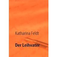 Der Leihvater by Feldt, Katharina, 9783837081749