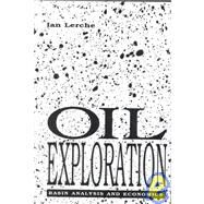 Oil Exploration : Basin Analysis and Economics by Lerche, Ian, 9780124441750