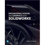 Engineering Design and Graphics with SolidWorks 2019 by Bethune, James D., 9780135401750