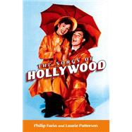 The Songs of Hollywood by Furia, Philip; Patterson, Laurie, 9780199931750