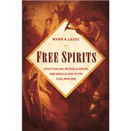Free Spirits by Lause, Mark A., 9780252081750