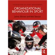 Organizational Behaviour in Sport by Skinner; James, 9780415671750