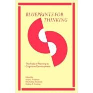 Blueprints for Thinking: The Role of Planning in Cognitive Development by Edited by Sarah L. Friedman , Ellin Kofsky Scholnick , Rodney R. Cocking, 9780521051750