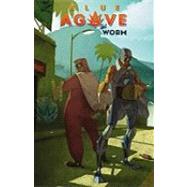 Blue Agave and Worm by Butler, Kirker; Beware of the Art Studio, 9780982711750