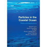 Particles in the Coastal Ocean by Lynch, Daniel R.; Greenberg, David A.; Bilgili, Ata; Mcgillicuddy, Dennis J., Jr.; Manning, James P., 9781107061750