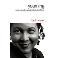Yearning: Race, Gender, and Cultural Politics by hooks; bell, 9781138821750