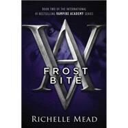 Frostbite A Vampire Academy Novel by Mead, Richelle, 9781595141750