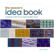 The Weaver's Idea Book by Patrick, Jane, 9781596681750