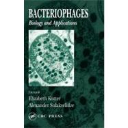 Bacteriophages: Biology and Applications by Kutter, Elizabeth; Sulakvelidze, Alexander, 9780203491751