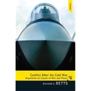 Conflict After the Cold War: Arguments on Causes of War and Peace by Betts, Richard K., 9780205851751